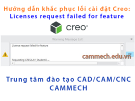 Hướng dẫn khác phục khi gặp lỗi Licenses trên Creo