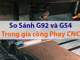 So sánh gốc tọa độ G92 và G54 trong Phay CNC