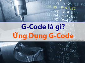 G-code là gì? Hướng dẫn sử dụng G-code CNC