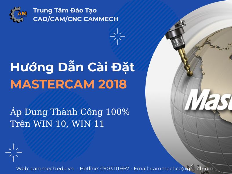 Hướng Dẫn Cài Mastercam 2018 trên Win 10, Win 11