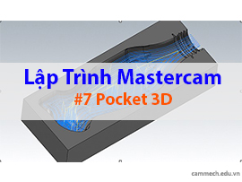 Hướng dẫn lập trình phay Pocket 3D trên Mastercam 