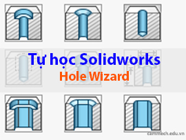 Hướng dẫn sử dụng lệnh Hole trên Solidworks