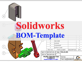 Tạo bảng kê vật liệu và lưu các thay đổi trên bảng kê thành dạng Template trên phần mềm Solidworks
