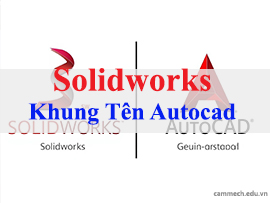 Sử dụng khung tên có sẵn trên Autocad để tạo Sheetformat trên Solidworks Drawings