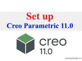 Hướng dẫn cài đặt Creo Parametric 11.0 Và EMX