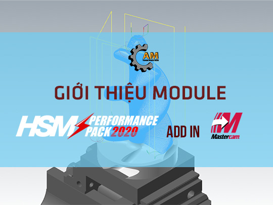 Giới Thiệu Module HSM Performance Pack add in Mastercam