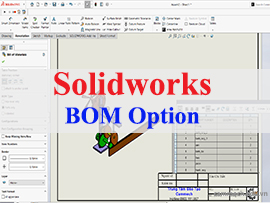 Chi tiết các tùy chọn trên Solidworks BOM để dễ dàng sử dụng