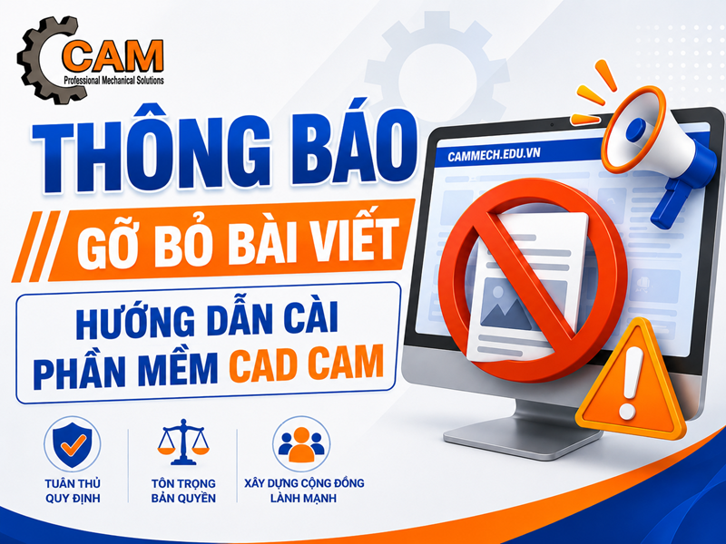 Thông Báo Gỡ Bỏ Bài Viết Hướng Dẫn Cài Phần Mềm CAD CAM