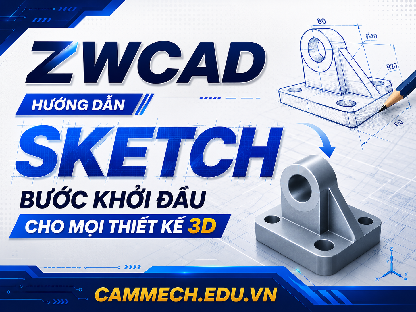 ZW 3D Hướng dẫn SKetch Bước Khởi Đầu Cho Mọi Thiết Kế 3D